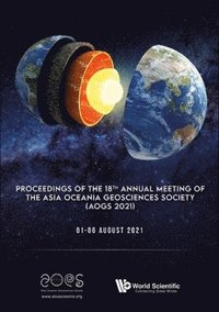 bokomslag Proceedings Of The 18th Annual Meeting Of The Asia Oceania Geosciences Society (Aogs 2021)