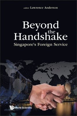 bokomslag Beyond The Handshake: Singapore's Foreign Service