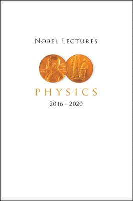 Nobel Lectures In Physics (2016-2020) 1