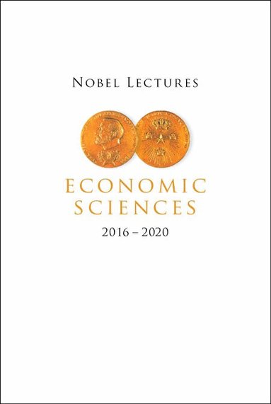 PERSSON MATS, Mats Persson - NOBEL LECTURES IN ECONOMIC SCIENCES (2016-2020), Inbunden