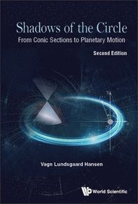 bokomslag Shadows Of The Circle: From Conic Sections To Planetary Motion