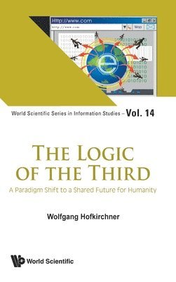 Logic Of The Third, The: A Paradigm Shift To A Shared Future For Humanity 1