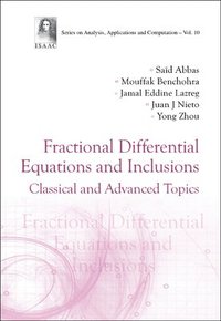 bokomslag Fractional Differential Equations And Inclusions: Classical And Advanced Topics