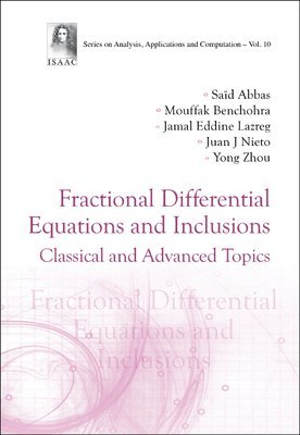 Fractional Differential Equations And Inclusions: Classical And Advanced Topics 1
