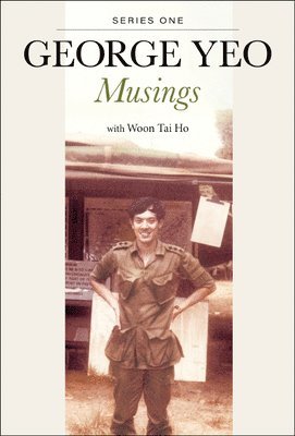 George Yeo: Musings - Series One 1