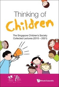 bokomslag Thinking Of Children: The Singapore Children's Society Collected Lectures (2015-2021)