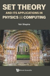 bokomslag Set Theory And Its Applications In Physics And Computing