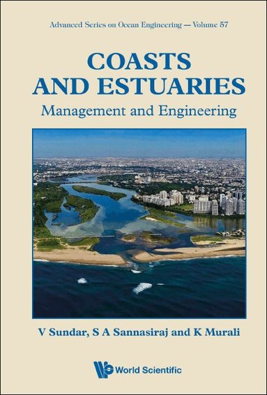V Sundar, S A Sannasiraj, K Murali - COASTS AND ESTUARIES: MANAGEMENT AND ENGINEERING, Inbunden