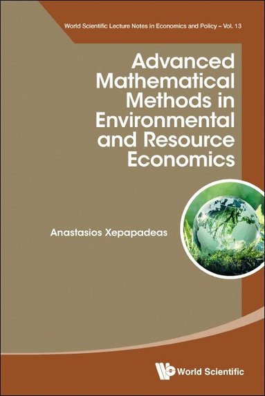 Anastasios Xepapadeas - ADVANCED MATHEMATICAL METHODS IN ENVIRONMENTAL AND RESOURCE ECONOMICS, Inbunden