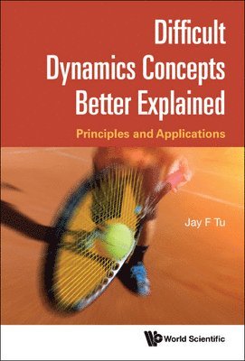 bokomslag Difficult Dynamics Concepts Better Explained: Principles And Applications