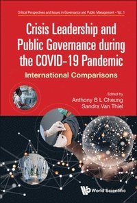 bokomslag Crisis Leadership And Public Governance During The Covid-19 Pandemic: International Comparisons