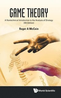 bokomslag Game Theory: A Nontechnical Introduction To The Analysis Of Strategy (Fourth Edition)