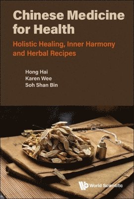 Chinese Medicine For Health: Holistic Healing, Inner Harmony And Herbal Recipes 1