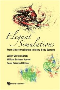 bokomslag Elegant Simulations: From Simple Oscillators To Many-body Systems