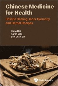 bokomslag Chinese Medicine For Health: Holistic Healing, Inner Harmony And Herbal Recipes