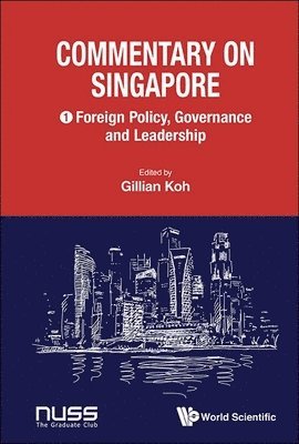Commentary On Singapore, Volume 1: Foreign Policy, Governance And Leadership 1
