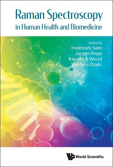 Sato Hidetoshi, Hidetoshi Sato, Jürgen Popp, Bayden R Wood, Yukihiro Ozaki - RAMAN SPECTROSCOPY IN HUMAN HEALTH AND BIOMEDICINE, Inbunden