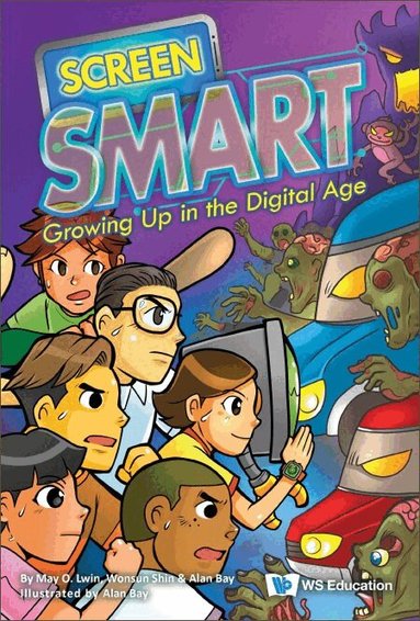 May O Lwin, Wonsun Shin, Alan Bay - SCREEN SMART: GROWING UP IN THE DIGITAL AGE, Inbunden
