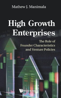 Mathew Manimala, MANIMALA MATHEW J, Manimala Mathew J - High Growth Enterprises: The Role Of Founder Characteristics And Venture Policies, Inbunden