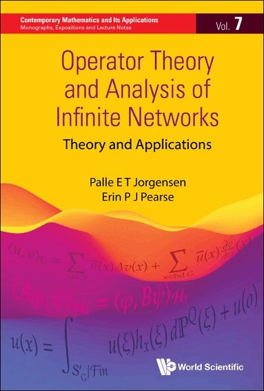 Palle E T Jorgensen, Erin P J Pearse - OPERATOR THEORY AND ANALYSIS OF INFINITE NETWORKS, Inbunden