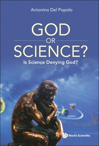 bokomslag God Or Science?: Is Science Denying God?