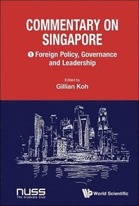 bokomslag Commentary On Singapore, Volume 1: Foreign Policy, Governance And Leadership