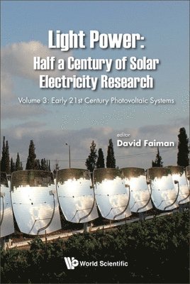Light Power: Half A Century Of Solar Electricity Research - Volume 3: Early 21st Century Photovoltaic Systems 1