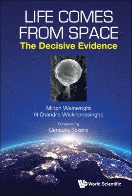 bokomslag Life Comes From Space: The Decisive Evidence