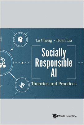 Socially Responsible Ai: Theories And Practices 1
