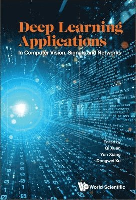 Deep Learning Applications: In Computer Vision, Signals And Networks 1