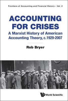 Rob Bryer, BRYER ROB, Bryer Rob - Accounting For Crises: A Marxist History Of American Accounting Theory, C.1929-2007, Inbunden