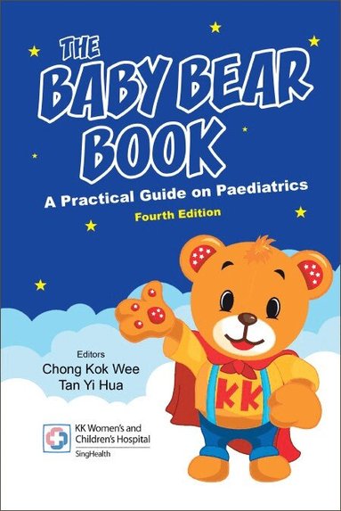CHONG KOK WEE, Kok Wee Chong, Yi Hua Tan - BABY BEAR BOOK, THE: A PRACTICAL GUIDE ON PAEDIATRICS (FOURTH EDITION), Häftad
