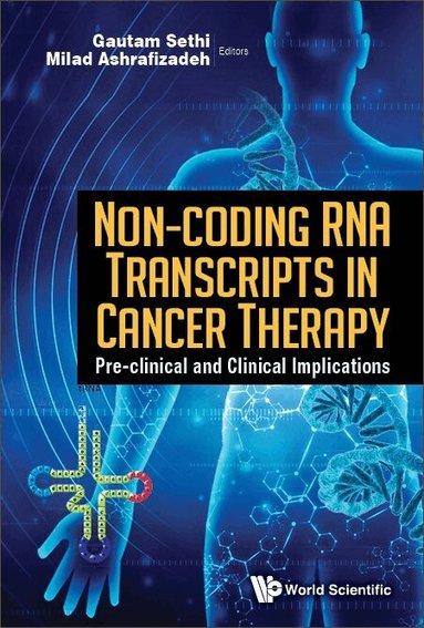 Sethi Gautam, Gautam Sethi, Milad Ashrafizadeh - NON-CODING RNA TRANSCRIPTS IN CANCER THERAPY: PRE-CLINICAL AND CLINICAL IMPLICATIONS, Inbunden