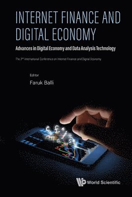 bokomslag Internet Finance And Digital Economy: Advances In Digital Economy And Data Analysis Technology - Proceedings Of The 2nd International Conference