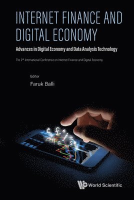 Internet Finance And Digital Economy: Advances In Digital Economy And Data Analysis Technology - Proceedings Of The 2nd International Conference 1