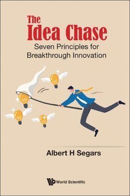 Idea Chase, The: Seven Principles For Breakthrough Innovation 1