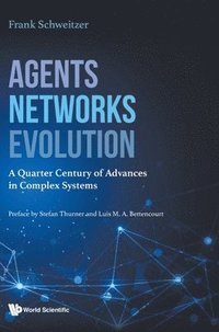 bokomslag Agents, Networks, Evolution: A Quarter Century Of Advances In Complex Systems