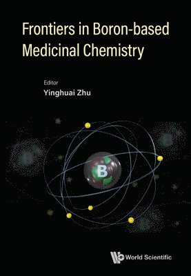 ZHU YINGHUAI, Zhu Yinghuai, Yinghuai Zhu - Frontiers In Boron-based Medicinal Chemistry, Inbunden