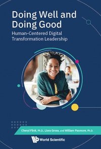 bokomslag Doing Well And Doing Good: Human-centered Digital Transformation Leadership