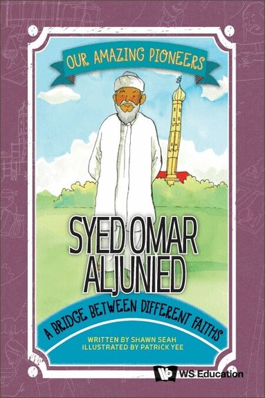 Shawn Seah - SYED OMAR ALJUNIED: A BRIDGE BETWEEN DIFFERENT FAITHS, Inbunden
