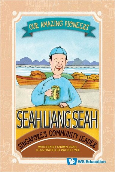 Shawn Seah - SEAH LIANG SEAH: SINGAPORE'S COMMUNITY LEADER, Inbunden