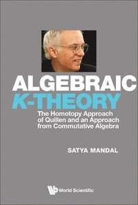 bokomslag Algebraic K-theory: The Homotopy Approach Of Quillen And An Approach From Commutative Algebra