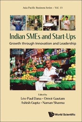 Dana Leo-Paul, Léo-Paul Dana, Omvir Gautam, Ashish Gupta, Naman Sharma - INDIAN SMES AND START-UPS: GROWTH THROUGH INNOVATION AND LEADERSHIP, Inbunden