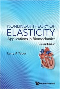 bokomslag Nonlinear Theory Of Elasticity: Applications In Biomechanics (Revised Edition)