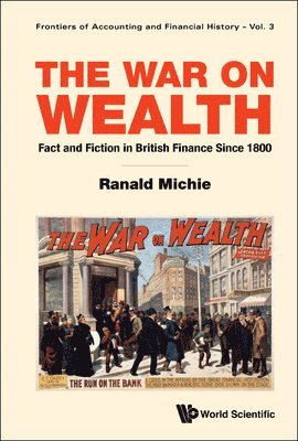 bokomslag War On Wealth, The: Fact And Fiction In British Finance Since 1800