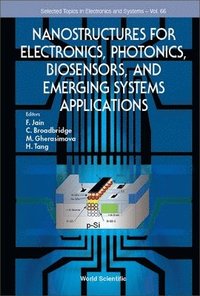 bokomslag Nanostructures For Electronics, Photonics, Biosensors, And Emerging Systems Applications