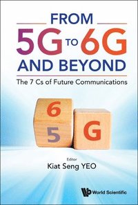 bokomslag From 5g To 6g And Beyond: The 7 Cs Of Future Communications