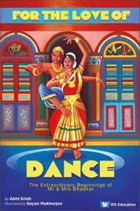 bokomslag For The Love Of Dance: The Extraordinary Beginnings Of Mr And Mrs Bhaskar