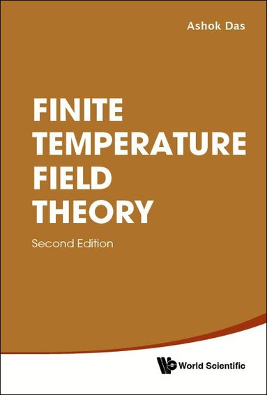 Ashok Das - FINITE TEMPERATURE FIELD THEORY (SECOND EDITION), Häftad