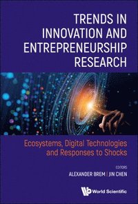 bokomslag Trends In Innovation And Entrepreneurship Research: Ecosystems, Digital Technologies And Responses To Shocks